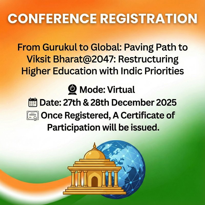 Conference Registration - From Gurukul to Global: Paving Path to Viksit Bharat@2047: Restructuring Higher Education with Indic Priorities